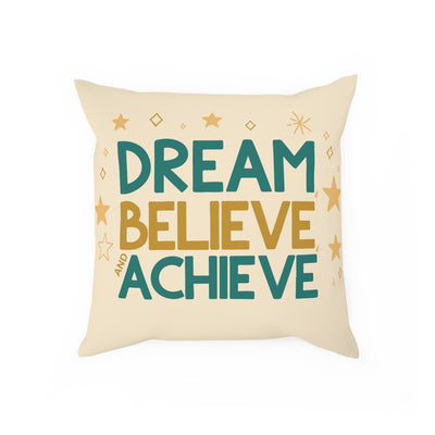 Pillow Cushion - Dream Believe Achieve