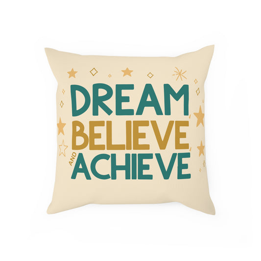 Pillow Cushion - Dream Believe Achieve